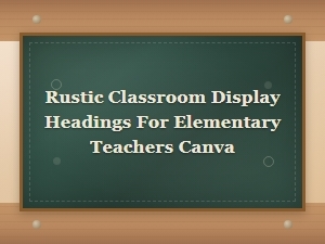 Rustic Canva Chalkboard Fonts for Classroom Displays