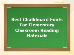 Best Chalkboard Fonts for Elementary Reading